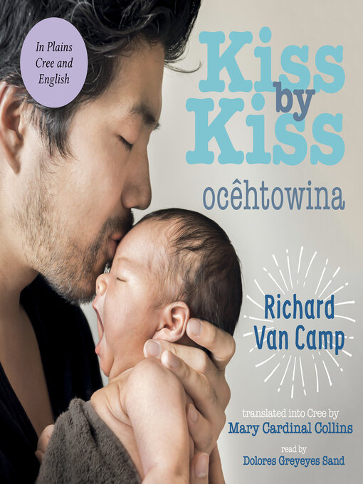 Title details for Kiss by Kiss / ocêhtowina by Richard Van Camp - Available